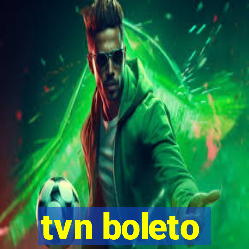 tvn boleto